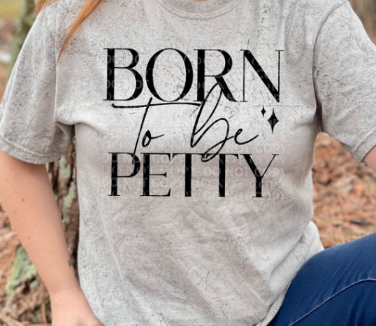 Born To Be Petty