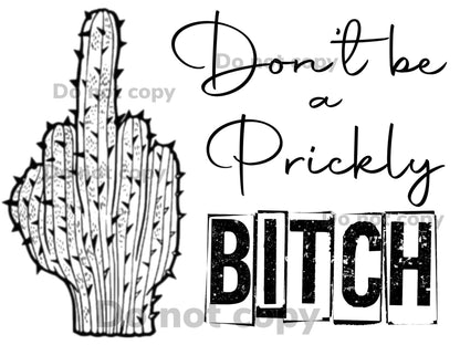 Don't Be a Prickly B*tch