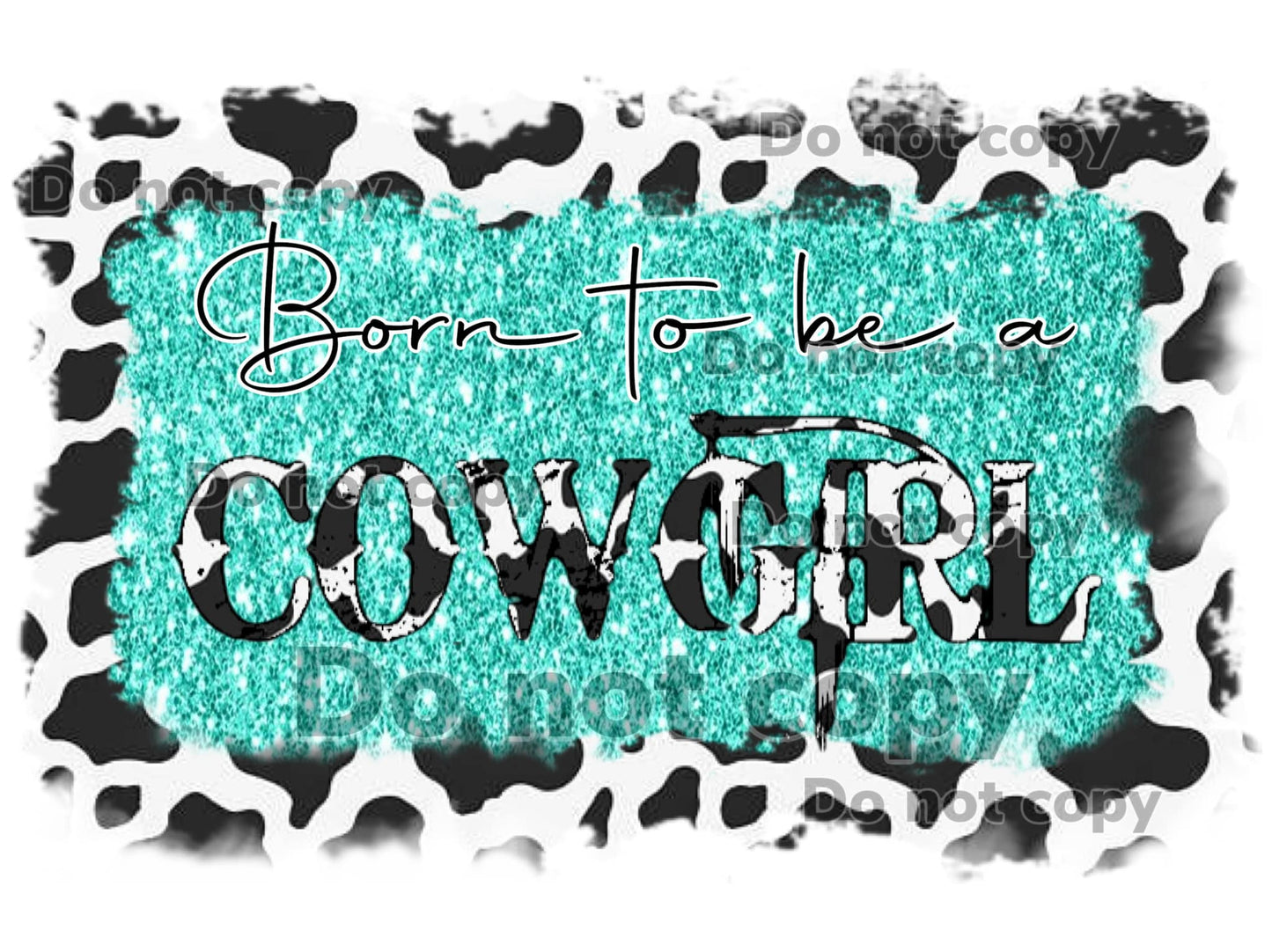 Born To Be A Cowgirl