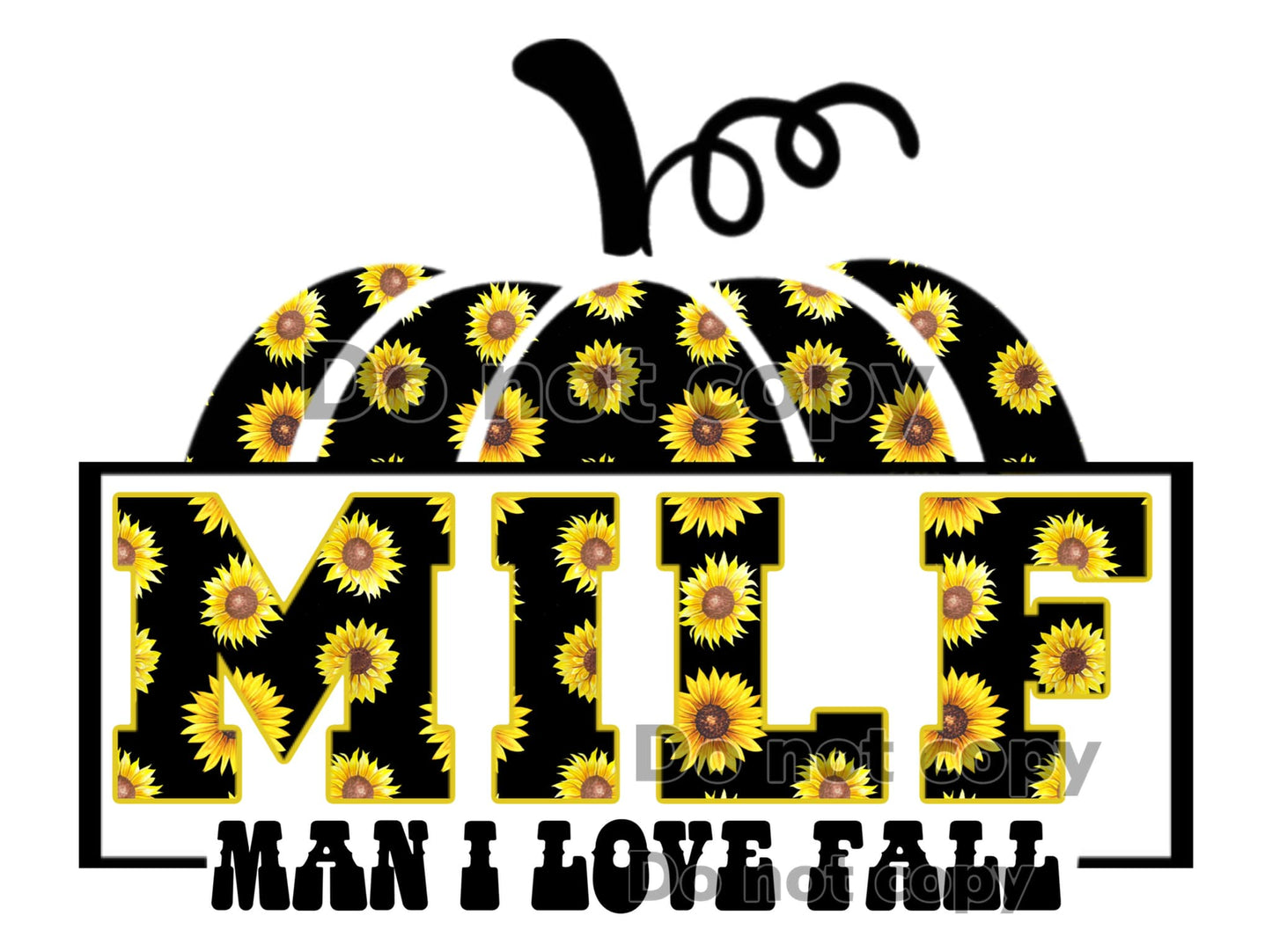 MILF (Man, I Love Fall) Sunflower