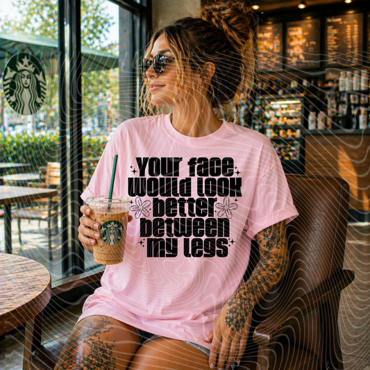 Your Face Would Look Better