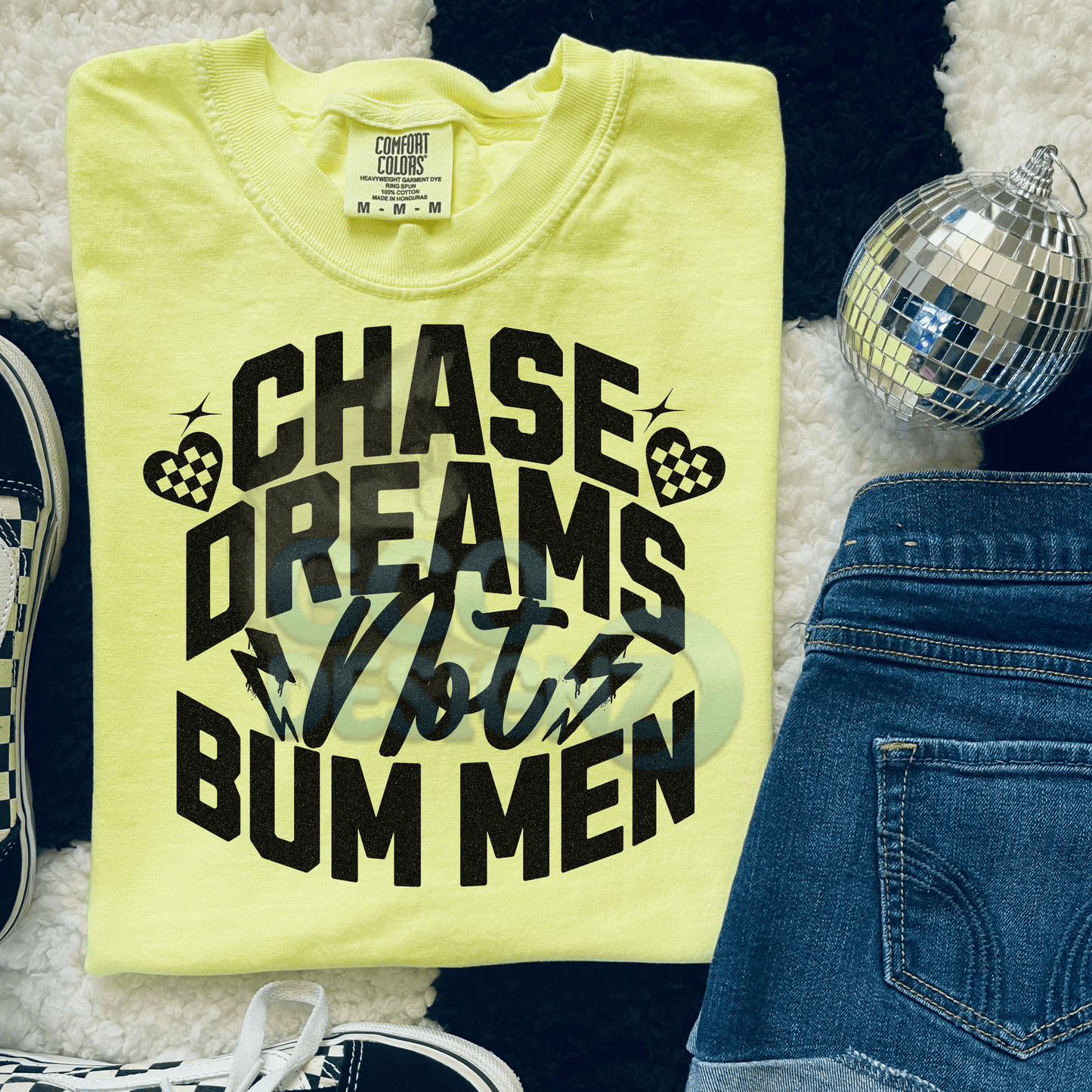 Chase Dreams, Not Bum Men