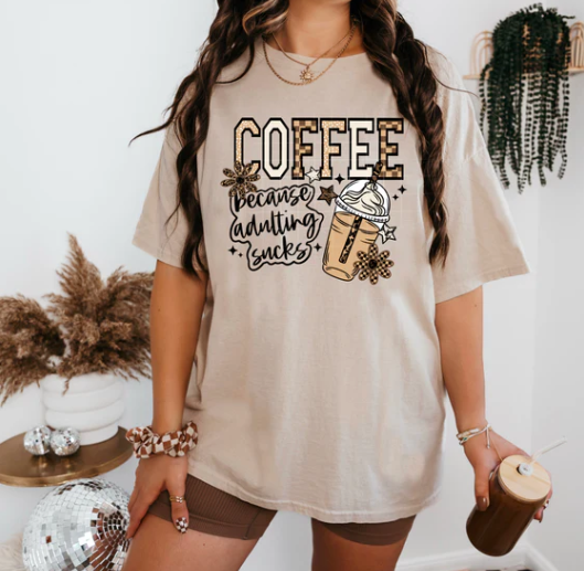 Coffee Because Adulting Sucks