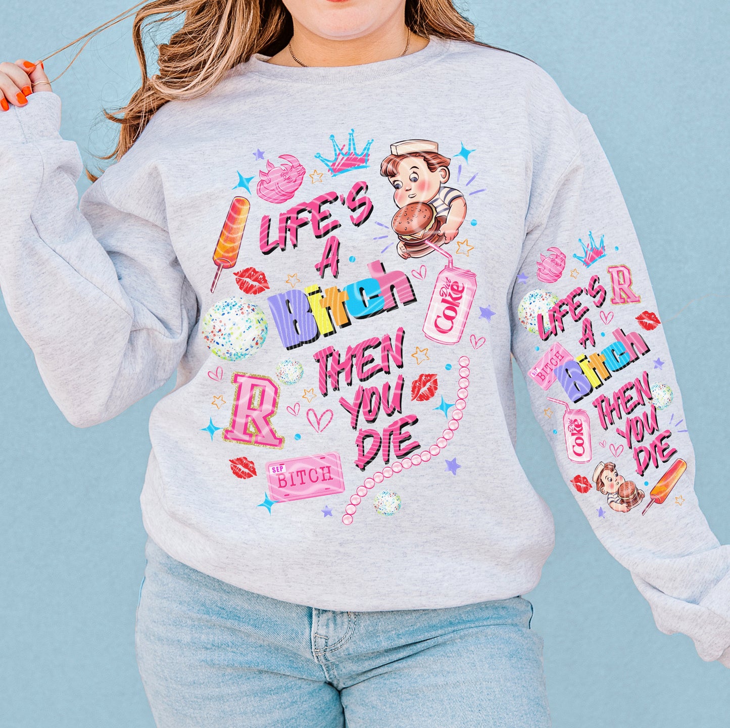 Life's a B*tch Then You Die