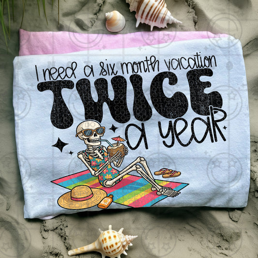 I Need A Six Month Vacation