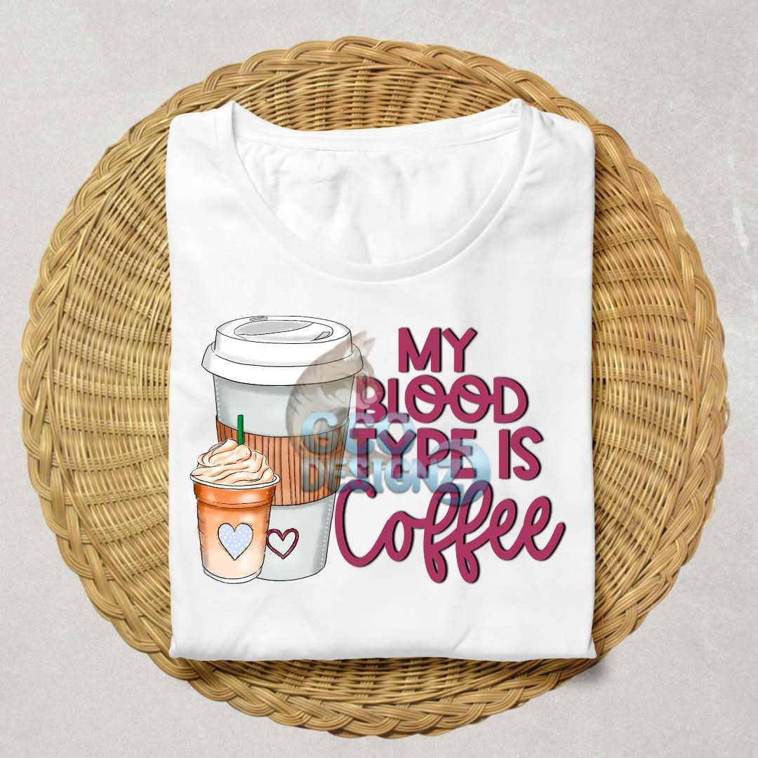 Coffee Is My Blood Type