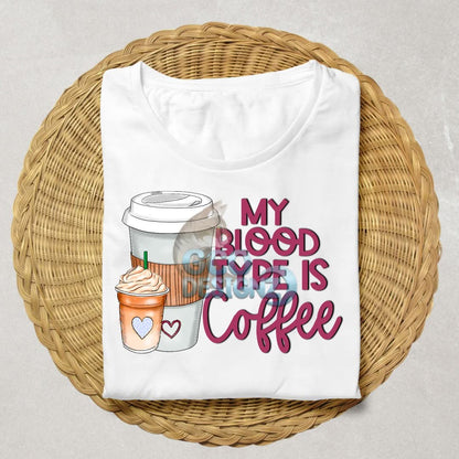 Coffee Is My Blood Type