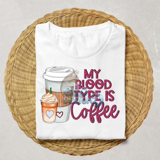 Coffee Is My Blood Type